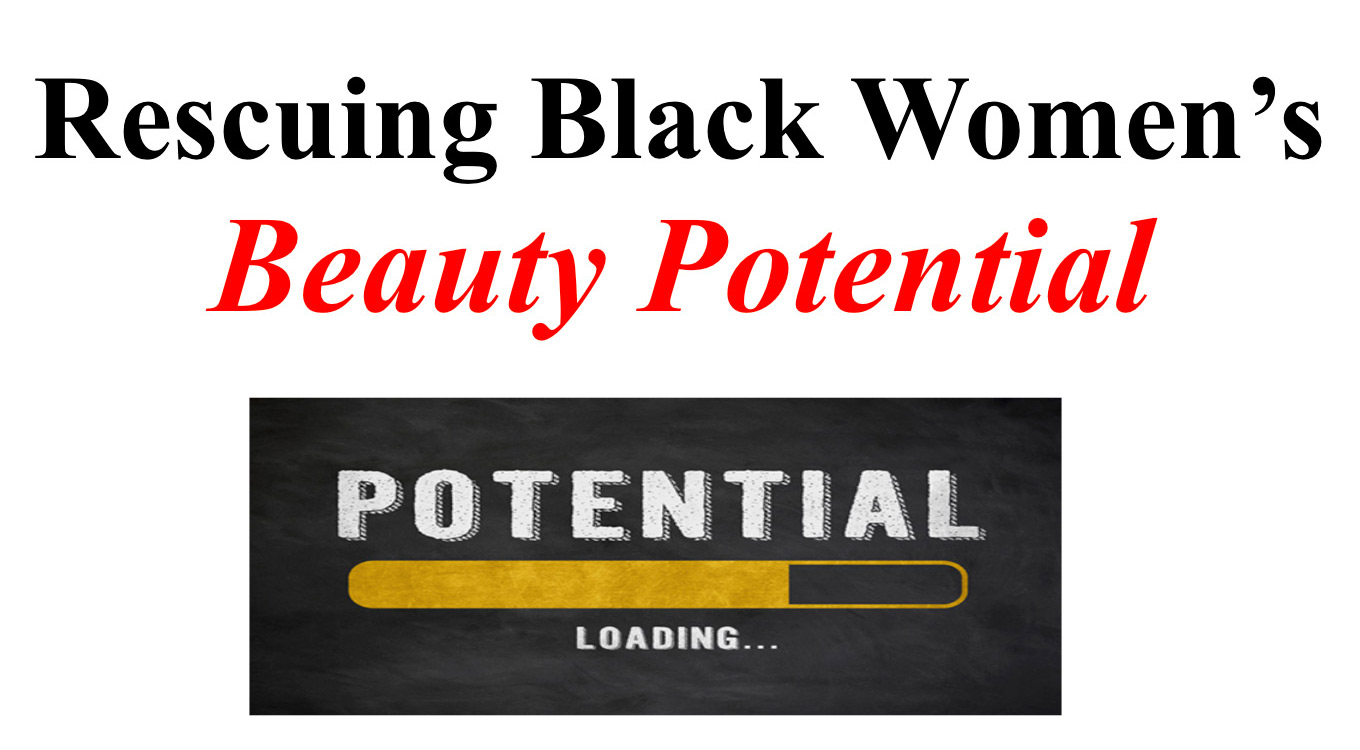Rescuing Black Women's Beauty Potential